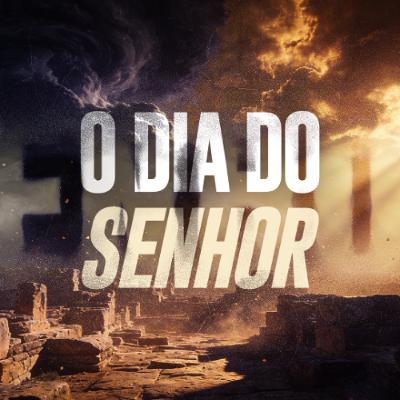 O dia do Senhor | José Remígio - Aula 02