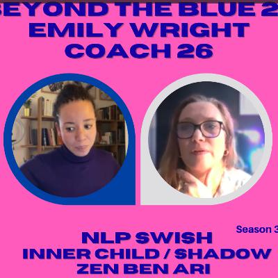 NLP SWISH - Peace & Freedom Coaching Emily Wright Coach 26 - Zen Ben Ari Replacing Memory - Shadow - Inner Child - NLP & Holistic Coaching Techniques