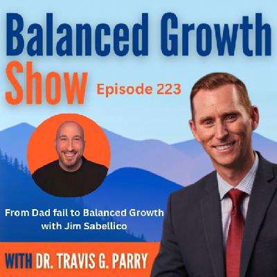 From Dad fail to Balanced Growth with Jim Sabellico