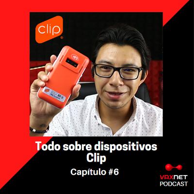 Todo sobre los dispositivos Clip | Clip Plus 2, Clip Pro y Clip Total | VAXNET PODCAST Capítulo #6