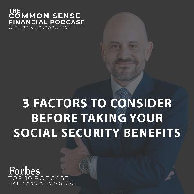 3 Factors to Consider Before Taking Your Social Security Benefits - Replay 3 Factors to Consider Before Taking Your Social Security Benefits - Replay