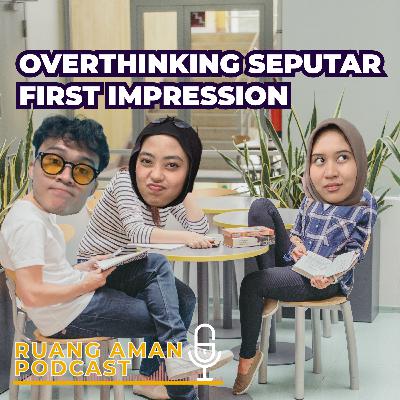 Overthinking Seputar First Impression
