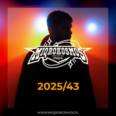 MIQROKOSMOS - # 2025/43 - MIQRO MIQROKOSMOS - # 2025/43 - MIQRO