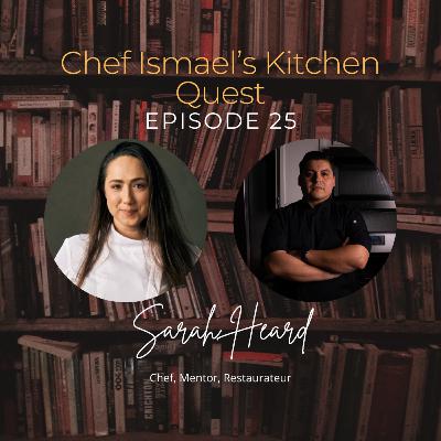 Sarah Heard | Chef, Mentor, Restaurateur | Chef Ismael's Kitchen Quest Sarah Heard | Chef, Mentor, Restaurateur | Chef Ismael's Kitchen Quest