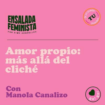 Amor propio: más allá del cliché - Manola Canalizo