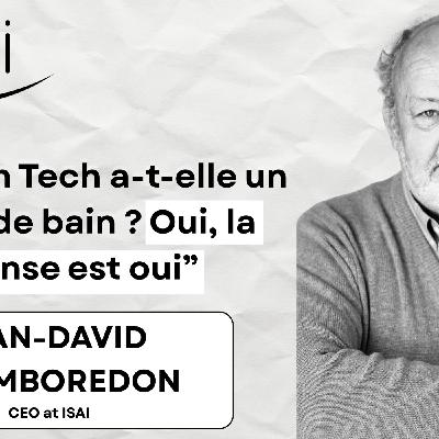 Jean-David Chamboredon – CEO d’ISAI et membre fondateur de France Digitale
