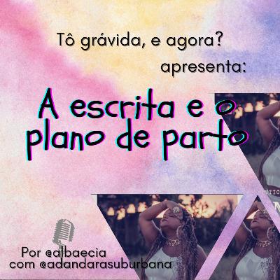 A escrita e o plano de parto