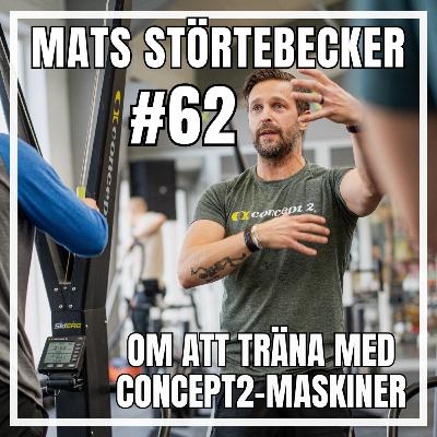 #62: Mats Störtebecker om att träna med Concept2-maskiner