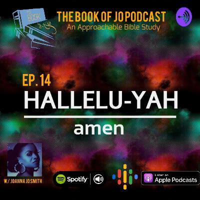 EPISODE 14: HALLELUYAH OVER AMEN 🙏🏽