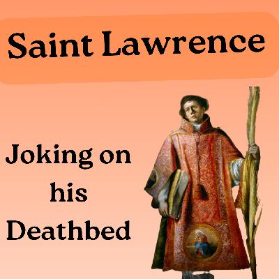 The Comedic Saint - Saint Lawrence