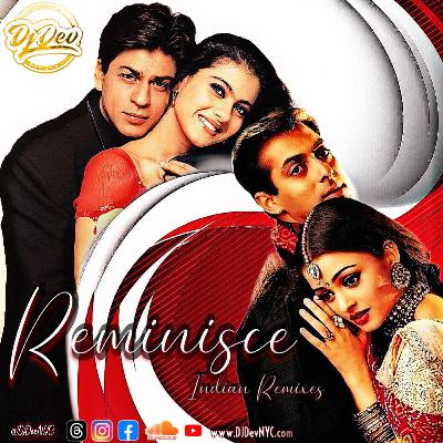 Dj Dev NYC - Reminisce (Indian Remixes)