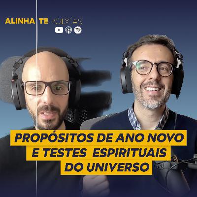 Propósitos de Ano Novo e Testes Espirituais | 001 Alinha-te