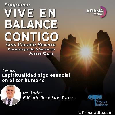 Espiritualidad algo esencial en el ser humano - Episodio 99 Espiritualidad algo esencial en el ser humano - Episodio 99