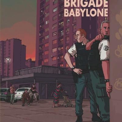 Brigade Babylone... Une immersion dans le quotidien des policiers. Un certain goût pour le noir #302