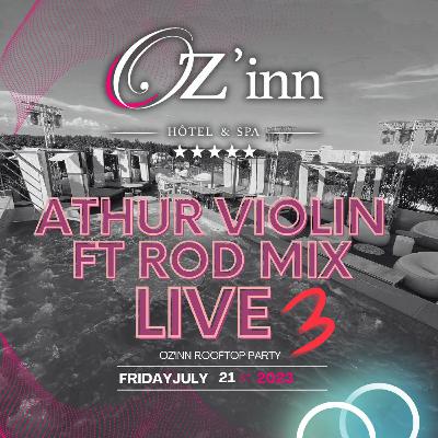 Rod ft Arthur Violin mix live @ Ozinn-July22-2023-part 3