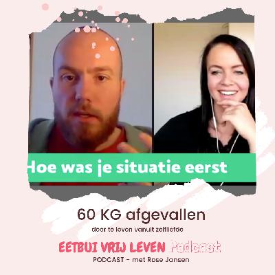 6 - 60 KG afvallen door te leven vanuit zelfliefde 6 - 60 KG afvallen door te leven vanuit zelfliefde