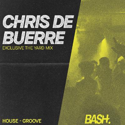 Chris De Buerre - The Yard Mix
