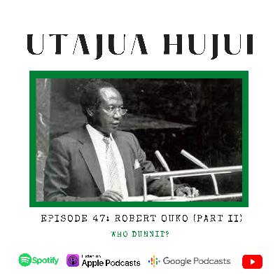 Robert Ouko: Who Dunnit?
