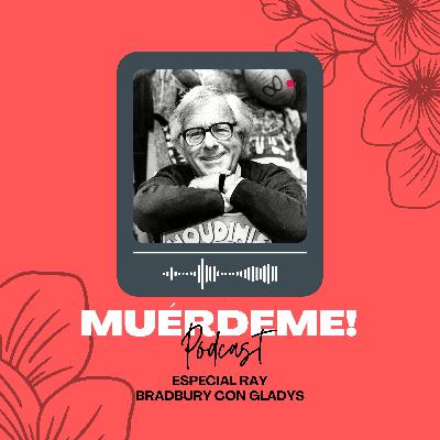 Especial Ray Bradbury con Gladys