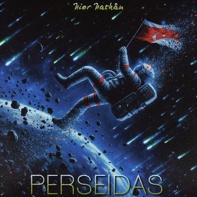 09. PERSEIDAS [COSMOS]