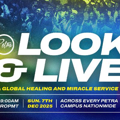 LOOK & LIVE - A Healing & Miracle Service - December Edition LOOK & LIVE - A Healing & Miracle Service - December Edition