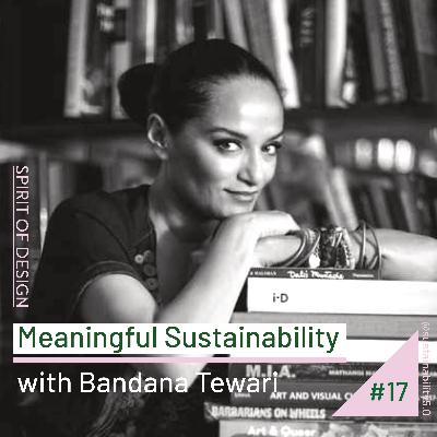 Meaningful Sustainability with Bandana Tewari
