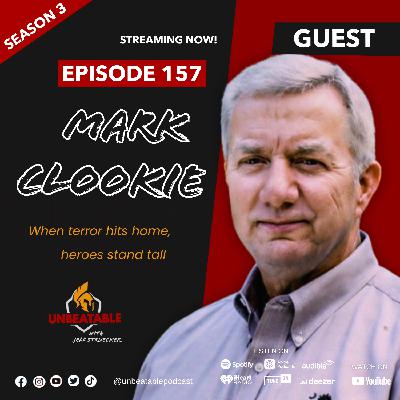 Ep. 157: Mark Clookie - When terror hits home, heroes stand tall