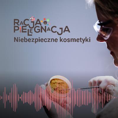 Niebezpieczne kosmetyki