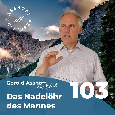 #103 Das Nadelöhr des Mannes