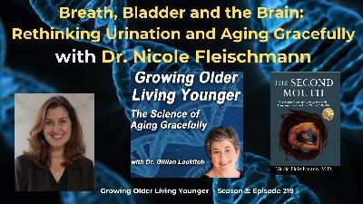 219 Breath, Bladder and the Brain: Rethinking Urination and Aging Gracefully with Dr. Nicole Fleischmann