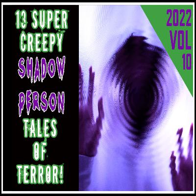 Vol 10 - Ghost Tales to Tell in The Dark - Spooky Stories of Creative Fiction or Alleged Truth - You Decide!