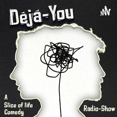 Déjà-You S1 E4 - Random Encounters