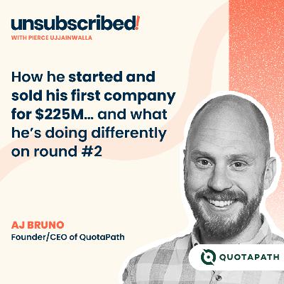 #52 How he started and sold his first company for $225M... and what he's doing differently on round #2 with AJ Bruno