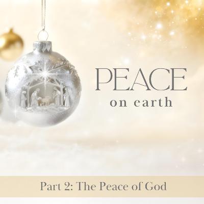 Peace on Earth - Part 2: The Peace of God | Dr. Nelson Estrada Peace on Earth - Part 2: The Peace of God | Dr. Nelson Estrada