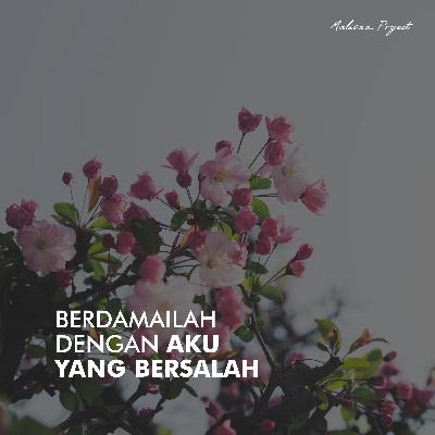 Berdamailah dengan aku yang bersalah