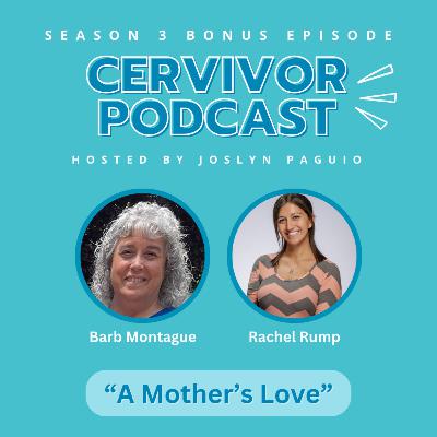 Cervivor Presents "The Caregivers Series: A Mother's Love" with Barbara Montague and Rachel Rump