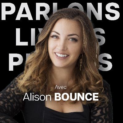 Des peurs surmontées à l’art engagé, immersion avec Alison Bounce - Parlons livres photos