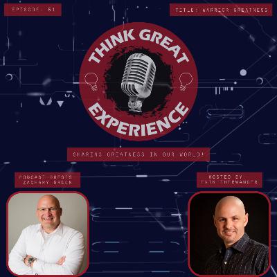 Episode #51 - Warrior Greatness - With Guest Zachary Green