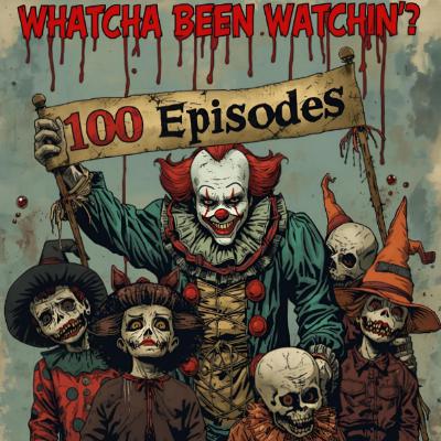 Episode 100 -Spooky Centennial Celebration Special