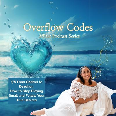 From Control to Devotion  How to Stop Playing Small and Follow Your True Desires