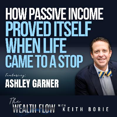 EP197: How Passive Income Proved Itself When Life Came to a Stop - Ashley Garner EP197: How Passive Income Proved Itself When Life Came to a Stop - Ashley Garner