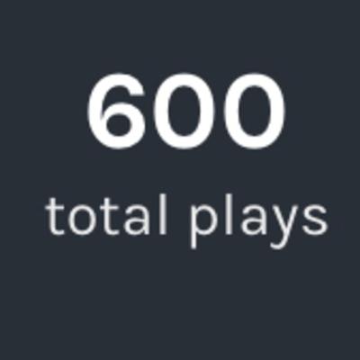 600 TOTAL PLAYS 600 TOTAL PLAYS