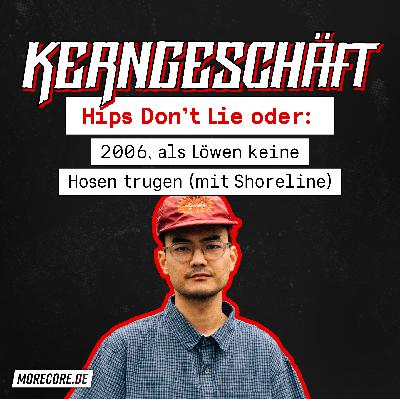 Hips Don’t Lie oder: 2006, als Löwen keine Hosen trugen (mit Shoreline) Hips Don’t Lie oder: 2006, als Löwen keine Hosen trugen (mit Shoreline)