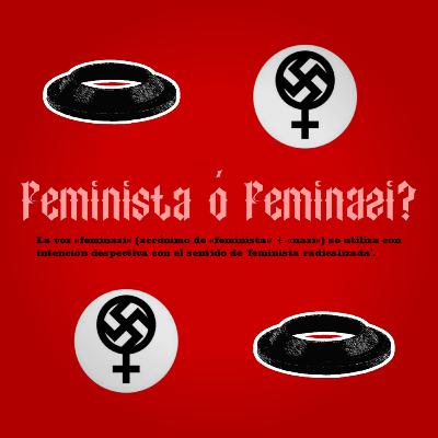 EP3 Feministas y Feminazis