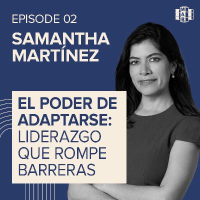 Episode 2 | El poder de Adaptarse: Liderazgo que rompe Barreras