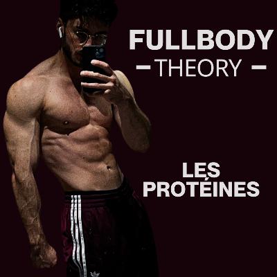 Les protéines - FullBody Theory Les protéines - FullBody Theory