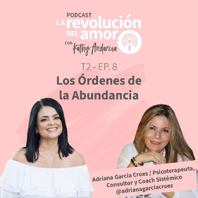 La Revolución del Amor Podcast | T2 - E8 | Los órdenes de la Abundancia La Revolución del Amor Podcast | T2 - E8 | Los órdenes de la Abundancia