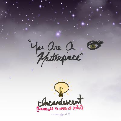 2 - "You Are a Masterpiece in Human Form"