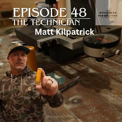 Episode 48 The Technician with Matt Kilpatrick