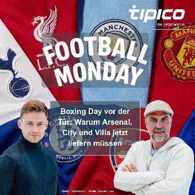 Boxing Day vor der Tür: Warum Arsenal, City und Villa jetzt liefern müssen Boxing Day vor der Tür: Warum Arsenal, City und Villa jetzt liefern müssen